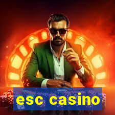 esc casino